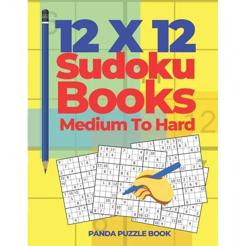 12x12 Sudoku Books Medium To Hard: Brain Games Sudoku - Logic Games For Adults