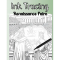 Ink Tracing Renaissance Faire