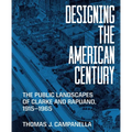 Designing the American Century: The Public Landscapes of Clarke and Rapuano, 1915-1965