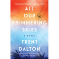 All Our Shimmering Skies