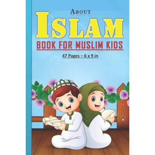 About Islam Book for Muslim Kids: Answers to kids' questions about islam religion: 47 pages and 6x9 in. Perfect gift for muslim kids/children.