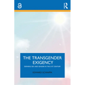 The Transgender Exigency: Defining Sex and Gender in the 21st Century