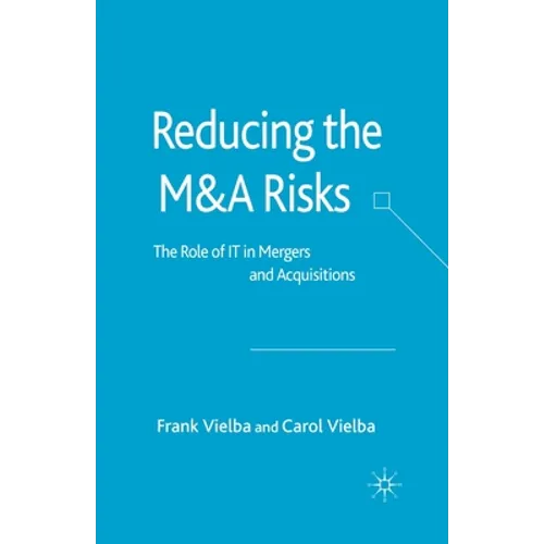 Reducing the Manda Risks: The Role of It in Mergers and Acquisitions
