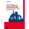 Gas Turbine Powerhouse: The Development of the Power Generation Gas Turbine