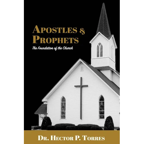 Apostles and Prophets: The Foundation of the Church