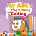 My ABCs of Coding and Programming: Teach your kid the basics of programming with My ABCs of Coding and Programming