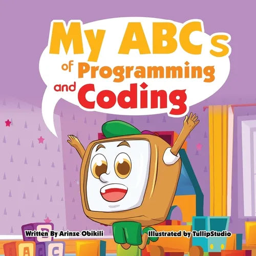My ABCs of Coding and Programming: Teach your kid the basics of programming with My ABCs of Coding and Programming