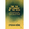 For the Betterment of the Race: The Rise and Fall of the International Movement for Eugenics and Racial Hygiene
