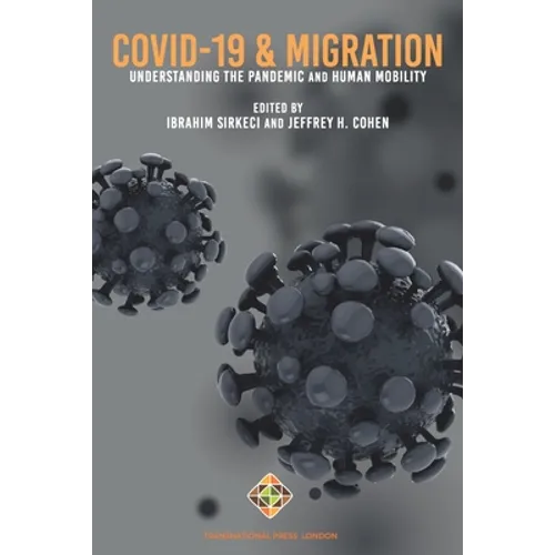 COVID-19 and Migration: Understanding the Pandemic and Human Mobility