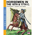 Horsemen in the 16th & 17th C.: By Jacob De Gheyn & A.De Bruyn