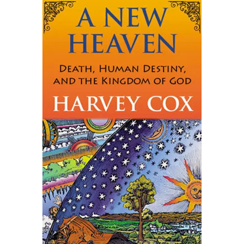 A New Heaven: Death, Human Destiny, and the Kingdom of God