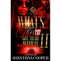 What's This Hood Luv Got To Do With It 2: An African American Romance: The Finale