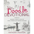 The Doodle Devotional: 8 Weeks of Drawing Closer to God for Visual Thinkers and Everyday Doodlers