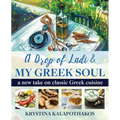A Drop of Ladi & My Greek Soul: A New Take on Classic Greek Cuisine