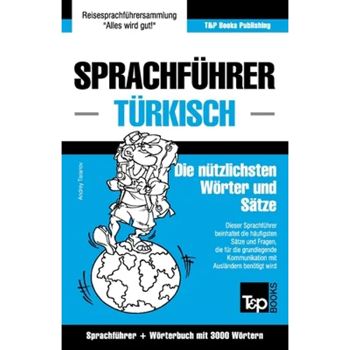 Sprachführer Deutsch-Türkisch und Thematischer Wortschatz mit 3000 Wörtern
