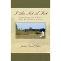 I Am Not a Poet: Journeys in Faith and Self-Discovery