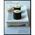 The Japanese Cookbook: A Timeless Cuisine: The Traditions, Techniques, Ingredients and Recipes