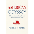 American Odyssey: What an Ancient Story Reveals about Our Divided Souls