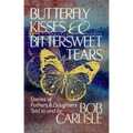 Butterfly Kisses and Bittersweet Tears