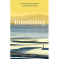 Interbeing: New and Selected Poems on Ecological Spirituality