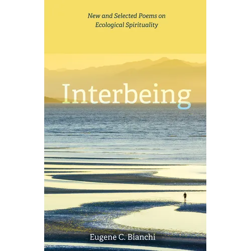 Interbeing: New and Selected Poems on Ecological Spirituality