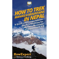 How to Trek Manaslu Mountains in Nepal: A Quick and Comprehensive Guide to Trekking the Manaslu Mountains of Nepal from A to Z