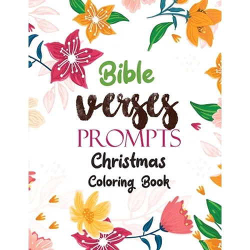 Bible Verses Prompts: Christmas Coloring Book, A Christian Coloring Book gift card alternative, Good Vibes relaxation and Inspiration