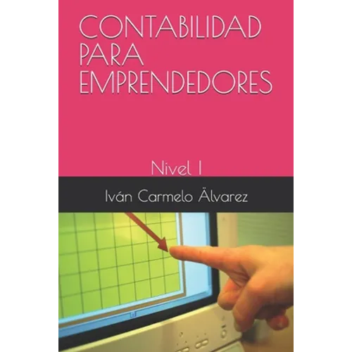 Contabilidad Para Emprendedores: Nivel I