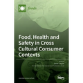 Food, Health and Safety in Cross Cultural Consumer Contexts