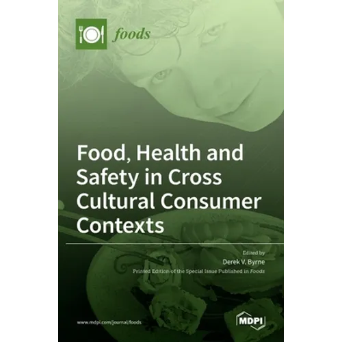 Food, Health and Safety in Cross Cultural Consumer Contexts