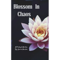 Blossoming in Chaos