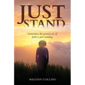 Just Stand: Sometimes the greatest act of faith is just standing.