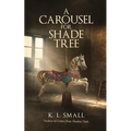 A Carousel For Shade Tree