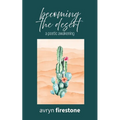 Becoming the Desert: A poetic awakening