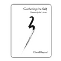 Gathering the Self: Poems of the Heart