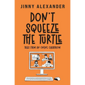 Don't Squeeze the Turtle: Tales from an Online Classroom