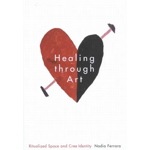Healing Through Art: Ritualized Space and Cree Identity Volume 41