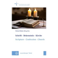 Schrift - Bekenntnis - Kirche // Scripture - Confession - Church: Ergebnis Eines Lehrgesprachs Der Gemeinschaft Evangelischer Kirchen in Europa // Res
