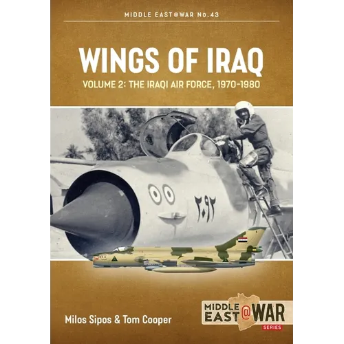 Wings of Iraq: Volume 2: The Iraqi Air Force, 1970-1980