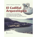 El Cadillal Arqueológico: investigaciones arqueológicas en la región del Dique El Cadillal