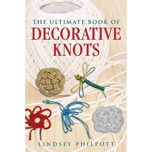 The Ultimate Book of Decorative Knots