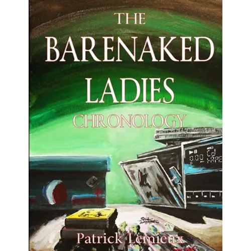 The Barenaked Ladies Chronology