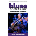 Blues Traveling: The Holy Sites of Delta Blues, Fourth Edition