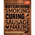 The Complete Book of Butchering, Smoking, Curing, and Sausage Making: How to Harvest Your Livestock and Wild Game - Revised and Expanded Edition