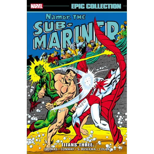 Namor the Sub-Mariner Epic Collection: Titans Three