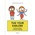 Tug Your Earlobe: A Picture Guide to Body Language