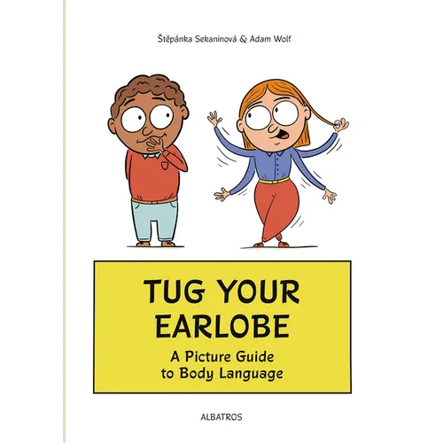 Tug Your Earlobe: A Picture Guide to Body Language