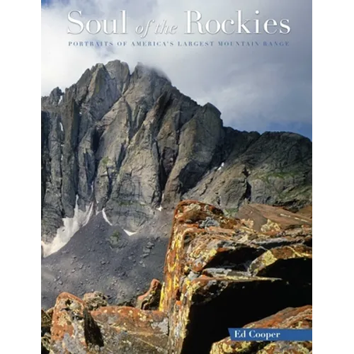 Soul of the Rockies: Portraits of America's Largest Mountain Range