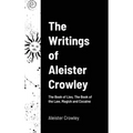 The Writings of Aleister Crowley: The Book of Lies, The Book of the Law, Magick and Cocaine