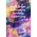 God's Grace: Comfoting, Guiding Supporting